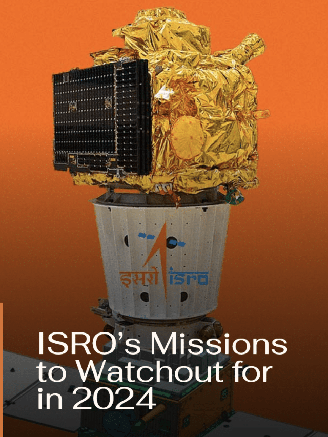 ISRO’s Missions to Watchout for in 2024